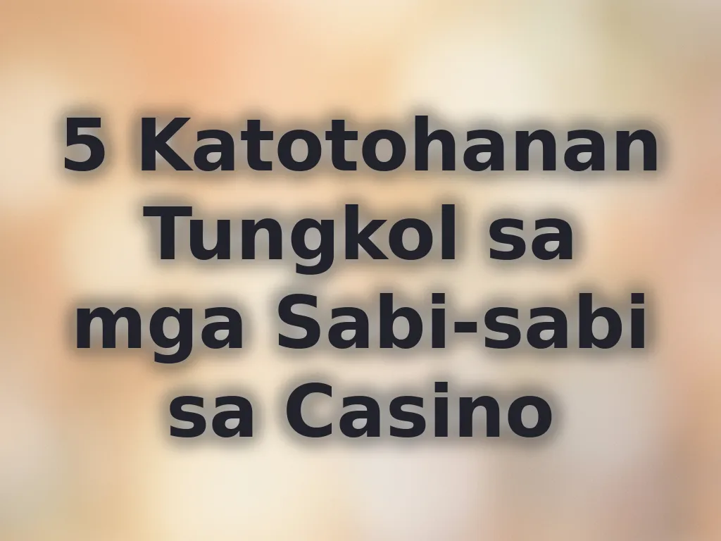 Casino Myths Debunked